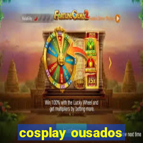 cosplay ousados